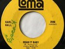 * CARL HALL Mean It Baby/You Don't Know Nothing RARE NORTHERN SOUL Loma 45 Hear