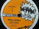 SMALL WORLD - LOVE IS DEAD  ORIGINAL  UK  WHAAM  45 MINT