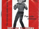 JOHNNY HALLYDAY (RARE ITALIAN SINGLE): PAS CETTE CHANSON + CE N'EST PAS JUSTE