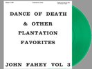 John Fahey - The Dance Of Death And Other Plantation Favorites [LP] Green Vinyl