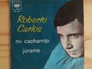 ROBERTO CARLOS- Mi Cacharrito/Jurame  CHILE UNIQUE PS Canta a Juventude