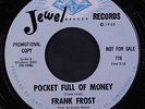 FRANK FROST: Pocket Full Of Money / Ride With Your Daddy Tonight 45 (dj) Blues