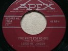 GARAGE PUNK Lords of London TIME WAITS FOR NO ONE Apex 45 rare Canadian KILLER
