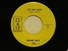 SWAMP RATS It's Not Easy / In The Midnight our CO & CE M- Hear GARAGE/PSYCH