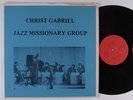 CHRIST GABRIEL JAZZ MISSIONARY GROUP LP private spiritual jazz funk HEAR