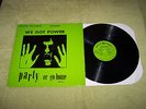 We Got Power - Party or Go Home 12