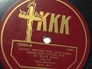 78 rpm- Daddy Swiped Our Last Clean Sheet & Joined the Ku Klux Klan -KKK 75006