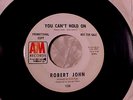 ROBERT JOHN You Can't Hold On NORTHERN SOUL DJ PROMO 45 on A&M Hear