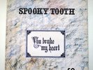 SPOOKY TOOTH - YOU BROKE MY HEART SO I BUSTED YOUR JAW ORIG 1973 UK LP MINT