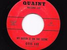 Northern Soul 45 OTIS LEE My Queen Is On The Scene/I Wanna Be Loved Quaint HEAR
