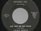 RARE ROCKABILLY-DIANE RECORDS 4000-JOHN KERBY-GET HOT OR GO HOME-45-BEAUTIFUL
