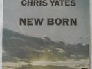 CHRIS YATES - New Born - RARE US FOLK-PSYCH LP 1977 ORIG on ILSM INC - NEAR MINT