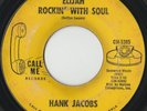 RARE ORIG NORTHERN SOUL 45 - HANK JACOBS - ELIJAH ROCKIN' WITH SOUL - CALL ME