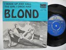 BLOND I Wake Up And Call / Girl I Once Had  45 7
