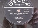 BILL HALEY & THE COMETS ( HOT DOG BUDDY BUDDY / ROCKIN THROUGH THE RYE) 78 SPEED
