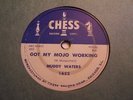 MUDDY WATERS-GOT MY MOJO WORKING/ROCK ME-CHESS 1652-CHICAGO BLUES 78