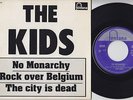 The KIDS  * No Monarchy * 1977 Belgian PUNK KBD 45 * Listen