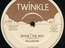 Allison - Show I The Way / Sorrow UK Twinkle 12