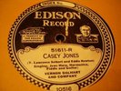 EDISON 51611 VERNON DALHART Casey Jones / GENE AUSTIN Got The RR Blues E