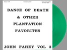 John Fahey - The Dance Of Death And Other Plantation Favorites [LP] Green Vinyl