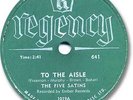 The FIVE SATINS Doo Wop 78 RPM Record. To the Aisle