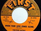 FIVE SATINS 45 When Your Love Comes Along / Skippity Doo VG++ Doo Wop ORIG mg535