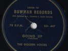 HEAR Rare Black Gospel 78 rpm THE GOLDEN VOICES Going Up BOWMAN 447