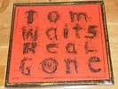 TOM WAITS - REAL GONE - DOUBLE ALBUM - EPITAPH - 2004 - MINT - SEALED