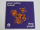 DEEP PURPLE never before/fireball + 2  1972 S.E.A. 7