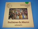LP 33T BERBERES DU MAROC AHWACH CNRS LE CHANT DU MONDE LDX 74705 FR 1979  EX