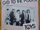 TOYS 7” unique sleeve FRENCH IMPORT 1980 powerpop Mod Punk 'Go To The Police' UK