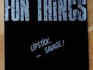 FUN THINGS 7” mint 'Lipstick' + 'Savage' CHOSEN FEW Aussie punk LEFTOVERS 1985