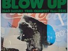 ISAO SUZUKI TRIO QUARTET: Blow Up THREE BLIND MICE Jazz Japan ORIG NM LP
