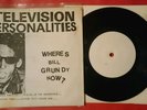 Television Personalities, Where's Bill Grundy now? ORG 7