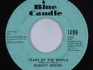 Soul Funk 45 ROBERT MOORE Tears Of The World BLUE CANDLE HEAR