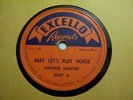ARTHUR GUNTER-BABY LET'S PLAY HOUSE/BLUES AFTER HOURS-EXCELLO 2047-BLUES 78