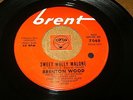 BRENTON WOOD - SWEET MOLLY MALONE - I WANT LOVE - LISTEN - SOUL  POPCORN