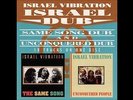 Israel vibration - Same song and unconquered Dub