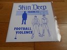 SKIN DEEP - FOOTBALL VIOLENCE (OVALTINEES,CROWBAR,LAST RITES,BARBED WIRE,A.O.A )