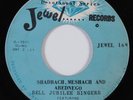 Popcorn Gospel 45 BELL JUBILEE SINGERS Shadrach, Meshach & Abednego JEWEL HEAR