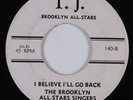 Black Gospel 45 BROOKLYN ALL-STARS SINGERS I Believe I'll Go Back TJ HEAR