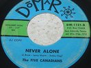 The Five Canadians-Never Alone '66 USA Original TEXAS GARAGE 45 PROMO DOMAR Hear