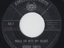 Northern Soul Bobbie Smith 45rpm American Arts AA-2 Walk On Into My Heart