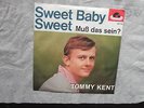 Tommy Kent: Sweet Baby Sweet RARE SINGLE
