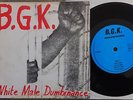 B.G.K - WHITE MALE DUMBINANCE (1984, DUTCH, RARE BIG BITE 7