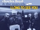 CHARLES LLOYD &  THE MARVELS - I LONG TO SEE YOU (180GM) NEW VINYL