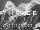 Thrice To Be Everywhere Is To Be Nowhere  VINYL LP NEW/ MINT (27THMAY)