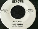 STEVE FRANCE WITH THE HORNETS RENOWN LABEL RR-110  BAD BOY B/W DREAM BOY