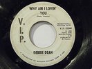 Soul 45 Collector-DEBBIE DEAN-WHY AM I LOVING YOU-VIP W/DEMO-Hear
