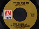 ROGER NICHOLS & SMALL CIRCLE OF FRIENDS: I Can See Only You / Don't Take Your T